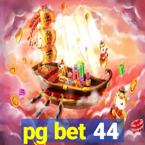 pg bet 44